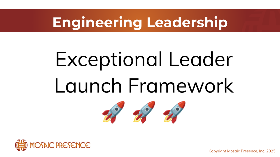 Exceptional Leader Launch Framework – Mosaic Presence